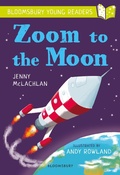 Cover: Zoom to the Moon: A Bloomsbury Young Reader - Bloomsbury Education