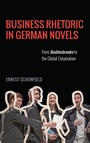 Cover: Business Rhetoric in German Novels - Camden House Inc