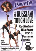 Cover: From Russia with Tough Love - Dragon Door Publications,U.S.