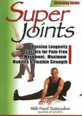 Cover: Super Joints - Dragon Door Publications,U.S.