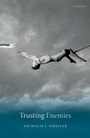 Cover: Trusting Enemies - OUP eBook