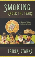 Cover: Smoking Under the Tsars - Cornell University Press