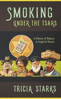 Abbildung von: Smoking Under the Tsars - Cornell University Press