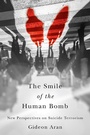 Cover: The Smile of the Human Bomb - Cornell University Press