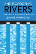 Cover: Anthropogenic Rivers - Cornell University Press