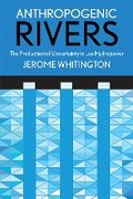 Cover: Anthropogenic Rivers - Cornell University Press