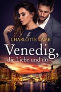 Cover: Venedig, die Liebe und du - CORA Verlag