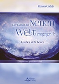 Cover: Der Geburt der Neuen Welt entgegen I: Gro&szlig;es steht bevor . - Schirner Verlag