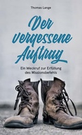 Cover: Der vergessene Auftrag - Christliche Literaturverbreitung