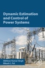 Cover: Dynamic Estimation and Control of Power Systems - Academic Press