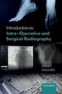 Cover: Introduction to Intra-Operative and Surgical Radiography - Oxford University Press