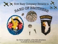 Cover: How Easy Company Became a Band of Brothers - Doc Roe Publishing