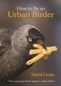 Cover: How to Be an Urban Birder - Princeton University Press