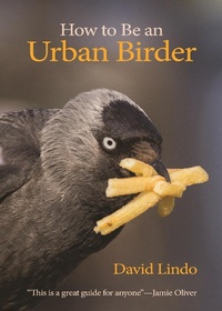 Enlarge image Cover: How to Be an Urban Birder - Princeton University Press