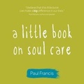 Cover: A Little Book on Soul Care - Care For The Family