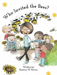 Enlarge image Cover: Who Invited the Bees? - Beatrice W Brown