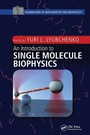 Cover: An Introduction to Single Molecule Biophysics - CRC Press
