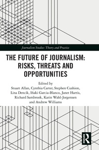 Enlarge image Cover: The Future of Journalism: Risks, Threats and Opportunities - Routledge