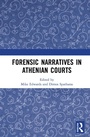 Cover: Forensic Narratives in Athenian Courts - Routledge
