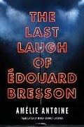 Cover: The Last Laugh of Edouard Bresson - AmazonCrossing