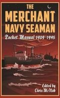 Cover: The Merchant Navy Seaman Pocket Manual 1939-1945 - Casemate Publishers