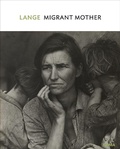 Cover: Dorothea Lange: Migrant Mother, Nipomo, California - Museum of Modern Art