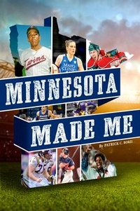 Enlarge image Cover: Minnesota Made Me - Press Box Books