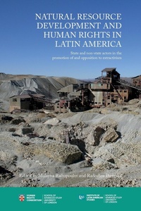 Enlarge image Cover: Natural Resource Development and Human Rights in Latin America - University of London Press