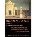 Cover: Hidden Paths: Self & Characterization in Greek Tragedy: Euripides' Bacchae (BICS Supplement 99) - University of London Press