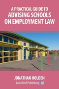 Cover: A Practical Guide to Advising Schools on Employment Law - Law Brief Publishing