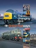 Cover: The Changing Face of the British Railways - Lily Publications