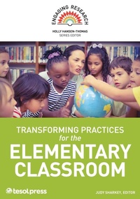 Enlarge image Cover: Transforming Practices for the Elementary Classroom - TESOL International Association