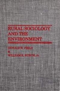 Enlarge image Cover: Rural Sociology and the Environment - Society and Natural Resources Press