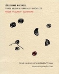 Cover: Ideas Have No Smell - Three Belgian Surrealist Booklets - Ugly Duckling Presse