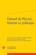 Cover: Gerard de Nerval, Histoire Et Politique - Classiques Garnier