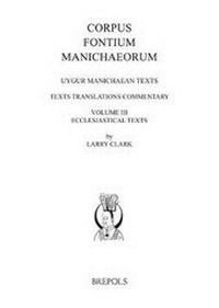 Enlarge image Cover: Uygur Manichaean Texts, Volume III: Ecclesiastical Texts - Brepols N.V.