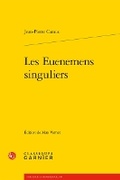 Cover: Les Euenemens Singuliers - Classiques Garnier