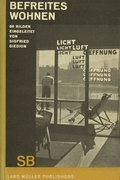Cover: Sigfried Giedion: Liberated Dwelling (Befreites Wohnen) - Lars M&uuml;ller Publishers