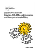 Cover: Does 'What works' work? Bildungspolitik, Bildungsadministration und Bildungsforschung im Dialog - Waxmann Verlag GmbH