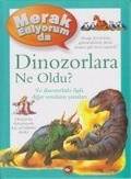Cover: Merak Ediyorum Da Serisi 02 - Dinozorlara Ne Oldu Ciltli - Beyaz Balina Yayinlari