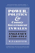 Cover: Power, Politics and County Government in Wales - Anglesey Antiquarian Society & Field Club