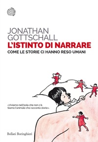 Abbildung von: L' istinto di narrare. Come le storie ci hanno reso umani - Saggi tascabili;Bollati Boringhieri