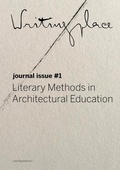 Cover: Writingplace journal for Architecture and Literature: 1. Literary Methods in Architectural Education - NAI Publishers