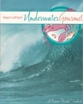 Cover: Joyce LaFray's Underwater Gourmet - Seaside Publishing