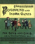 Cover: Playground and Indoor Games for Boys and Girls - Pryor Publications
