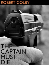 Enlarge image Cover: The Captain Must Die - Wildside Press