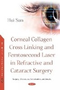Cover: Corneal Collagen Cross-Linking and Femtosecond Laser in Refractive and Cataract Surgery - Nova Science Publishers Inc