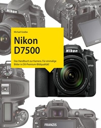 Abbildung von: Kamerabuch Nikon D7500 - Franzis Verlag