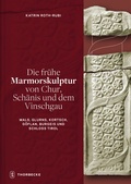 Cover: Die fr&uuml;he Marmorskulptur von Chur, Sch&auml;nis und dem Vinschgau (Mals, Glurns, Kortsch, G&ouml;flan, Burgeis und Schloss Tirol) - Jan Thorbecke Verlag