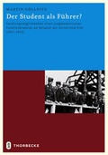 Cover: Der Student als F&uuml;hrer? - Jan Thorbecke Verlag